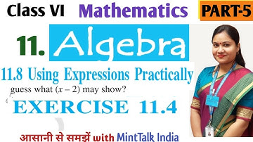 ALGEBRA Class6 Math Chapter 11 (Part 5) + Solved Ex 11.4 | Using Expresions Practically | CBSE NCERT