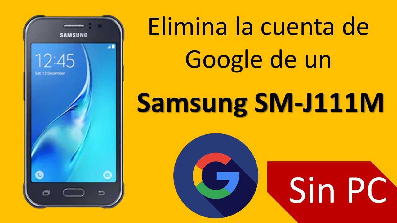 Borrar tu cuenta de Google en un Samsung SM-J111M sin PC. - YouTube