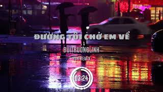 Đường Tôi Chở Em Về - Buitruonglinh「YUH Remix」