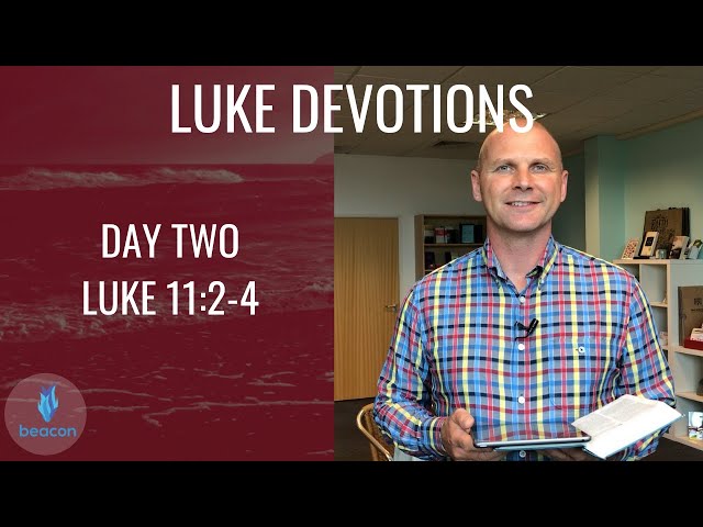 Daily Devotion Week 11: Luke 11:2-4 class=