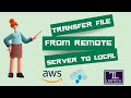Transfer Files From Remote Server To Local | #aws