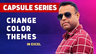 Change Color Themes in Excel | Capsule Series | Vivekananda Sinha | Video 252