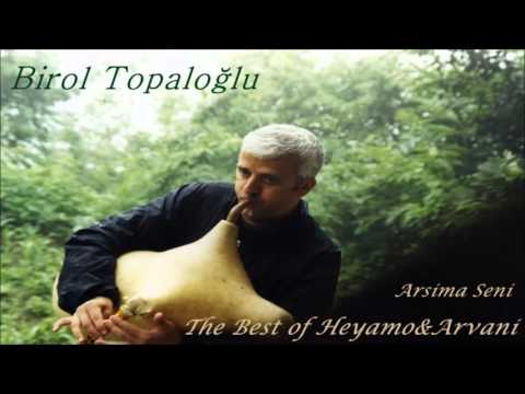 Birol Topaloğlu - Arsima Seni [ Best Of Heyamo&Aravani © 2002 Kalan Müzik ]