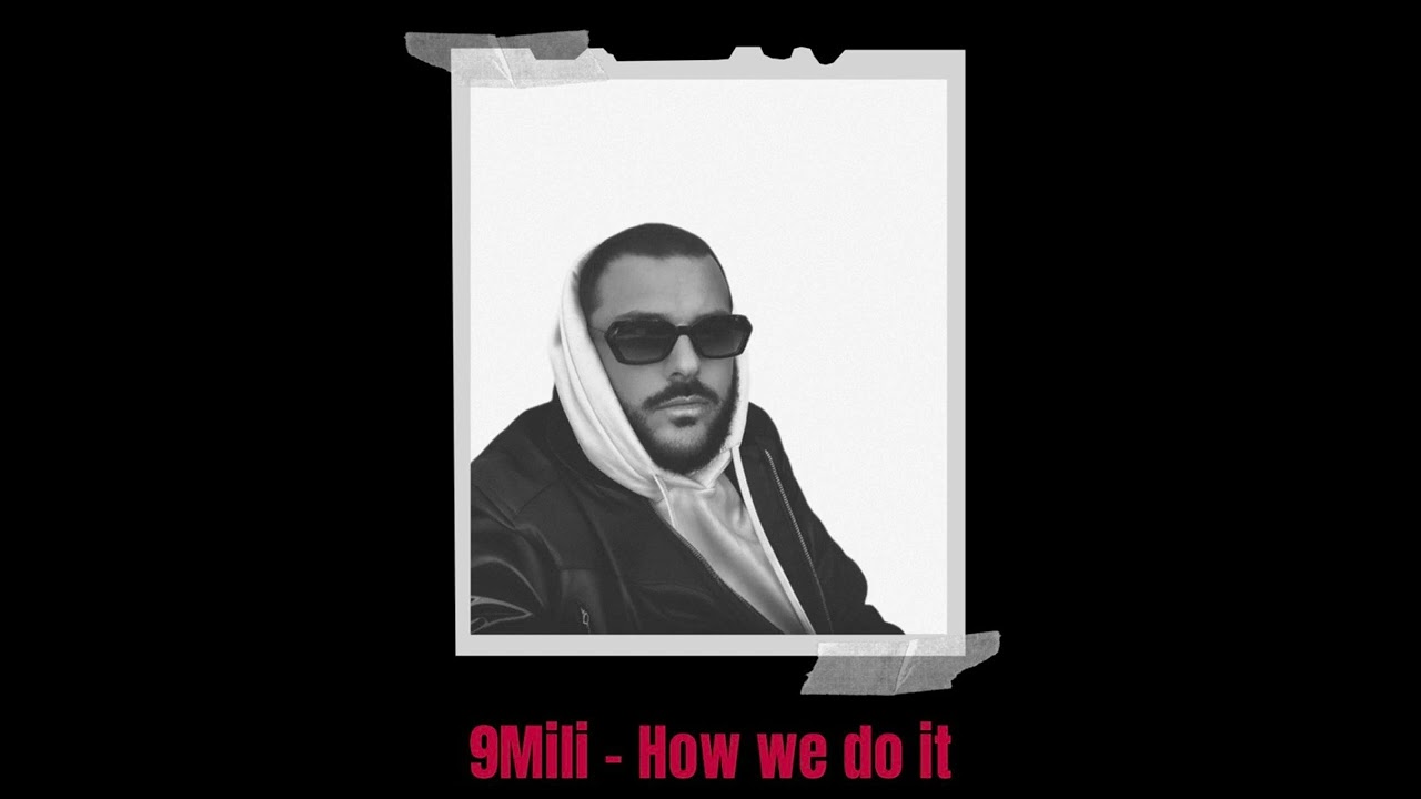 Watch 9Mili - How we do it on YouTube Watch 9Mili - How we do it on YouTube
