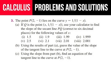 3. The point P(2,-1) lies on the curve y=1/(1-x). If Q is the point (x,1/(1-x)) use your calculator