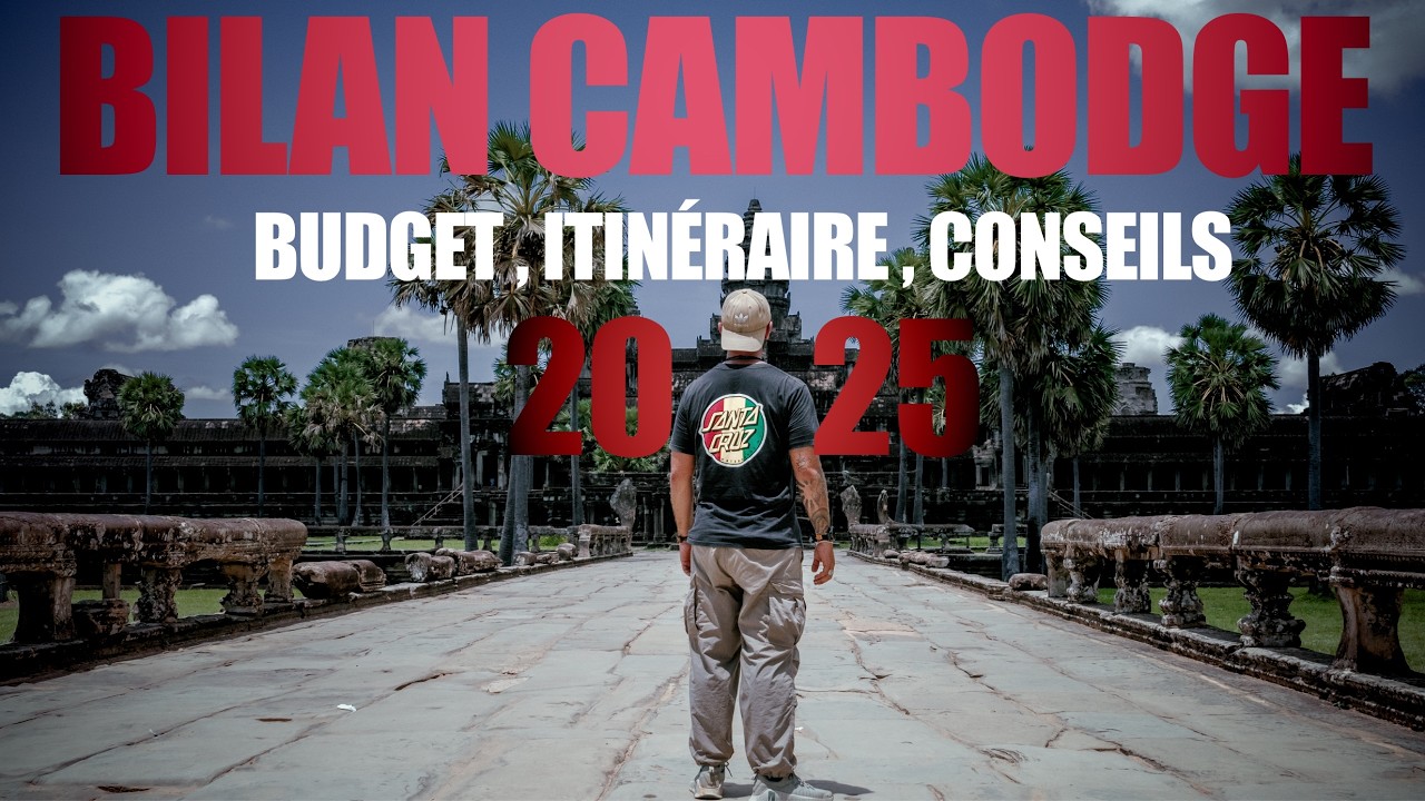 Vlog #94 🇰🇭 CAMBODGE : bilan et  budget 2025 voyage en pays Khmer et Chinois