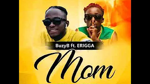 BuzyB – “Mom” ft. Erigga