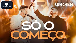 André e Felipe - Só o Começo [Ao Vivo no Mineirão]