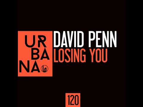 David Penn - Losing You (Original Mix)
