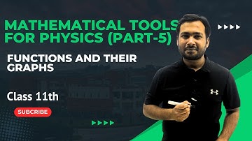 Mathematical tools For Physics | Functions | Graphs |Class 11 | Part-5 | JEE | NEET |By Shahbaz Sir