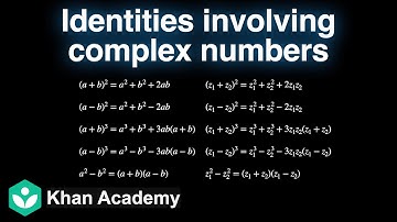 Identities involving two complex numbers | Complex numbers | Grade 11 | Math | Khan Academy