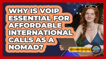 Why Is VoIP Essential For Affordable International Calls As A Nomad? - Digital Nomad Success Guide