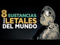 Las 8 sustancias más LETALES del mundo