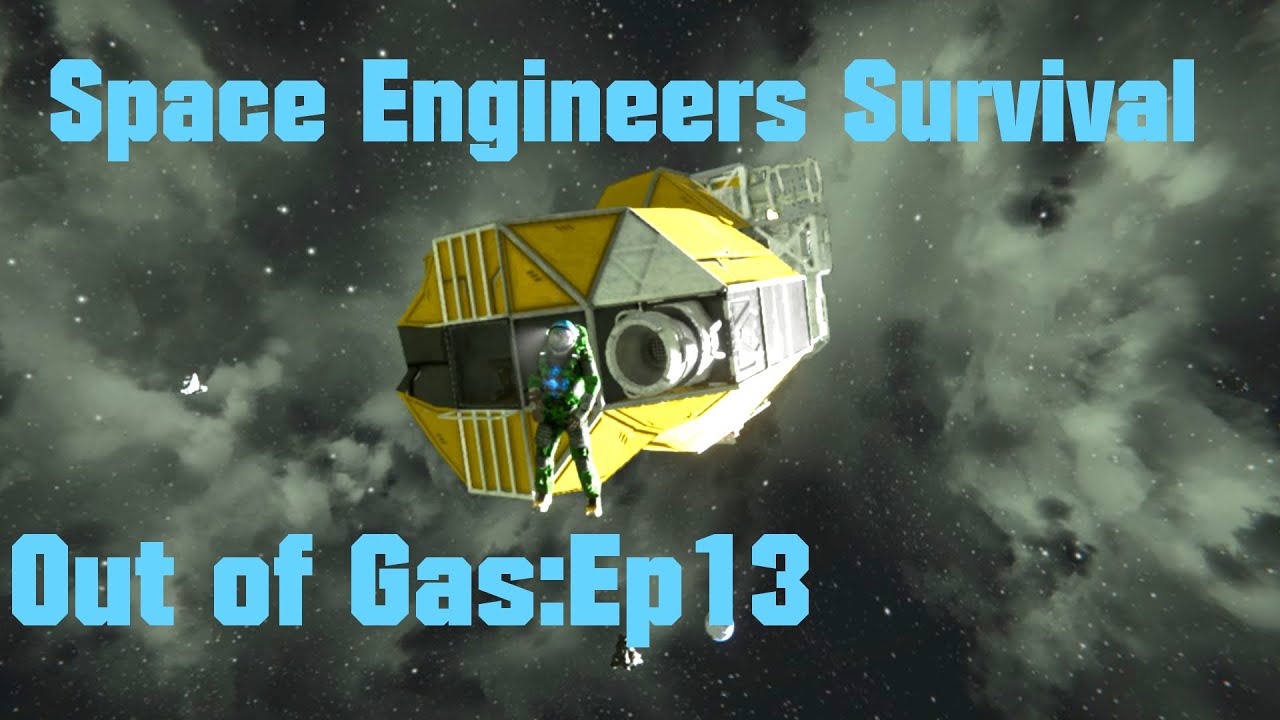 Space Engineers Survival - Out of Gas - Ep 13 - YouTube