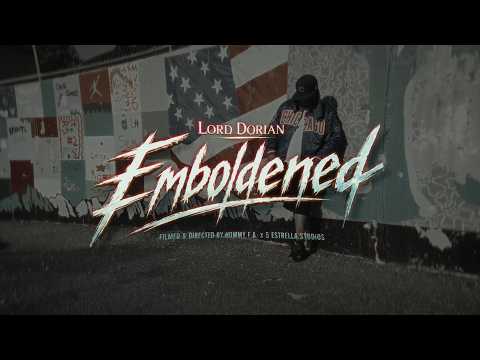 LORD DORIAN-EMBOLDENED(Official Video)