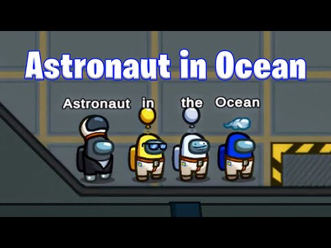 Astronaut In The Ocean But It S Among Us Song 