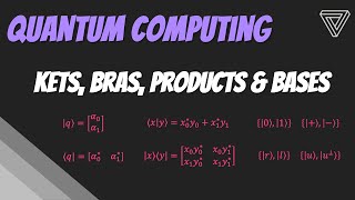 Kets, Bras, Products, & Bases | Quantum Computing using Python