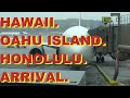 HAWAII  OAHU ISLAND  HONOLULU ARRIVAL Прибытие на Гавайи остров Оаху в Гонолулу Фильм 1