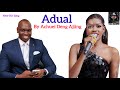 ADUAL BY ACHUEI DENG AJIING || PANDA JUNUB MEDIA || SOUTH SUDANESE MUSIC || LATEST SONG #2024