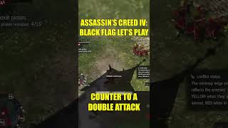 Counter To A Double Attack A Noob Plays Assassins Creed Iv Black Flag