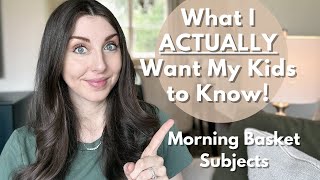 Shifting The Focus in Our Homeschool (Starting with Morning Basket) + How I Choose Our Curriculum