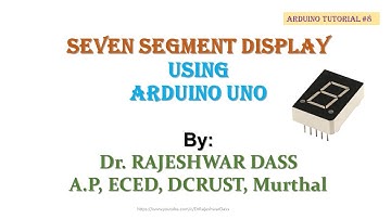 ARDUINO TUTORIAL #8  SEVEN SEGMENT DISPLAY USING ARDUINO UNO
