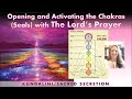 Opening and activating the chakras  seven seals with the lords prayer inner alchemy  awakening