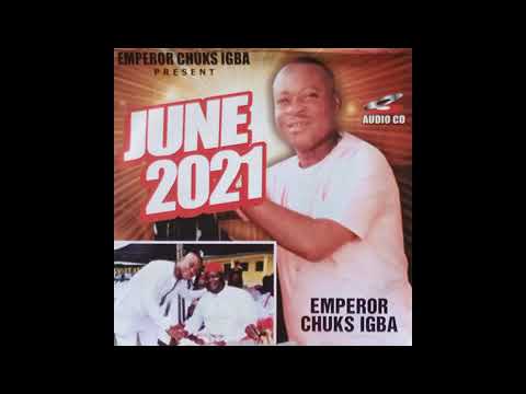Emperor Chuks Igba   Onye Ne Yem 2021