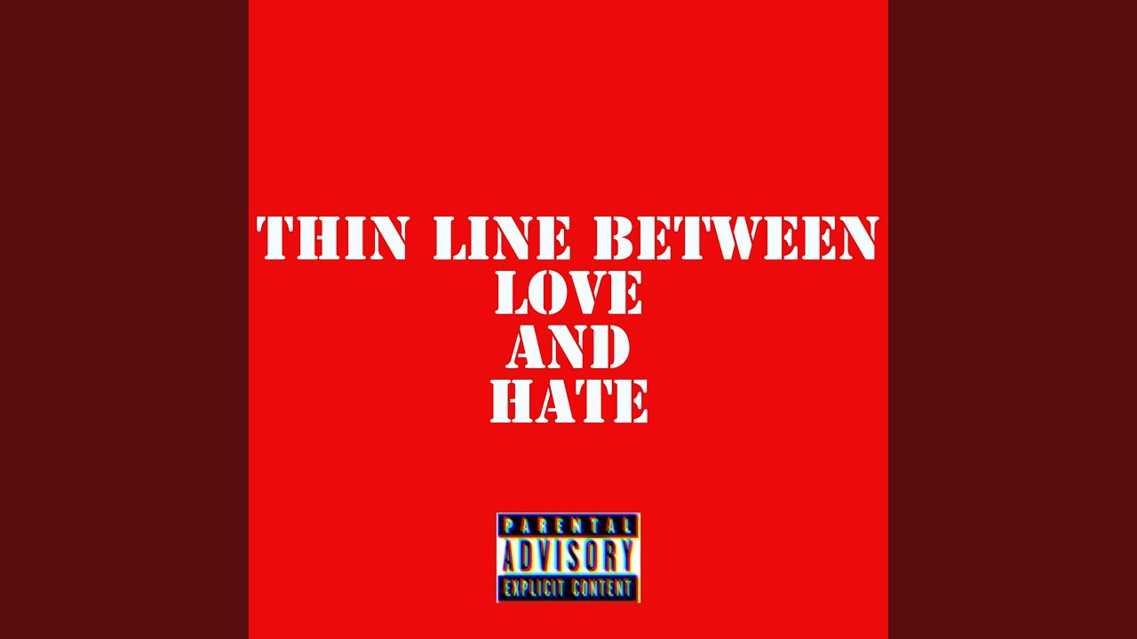 Thin Line Between Love And Hate - YouTube