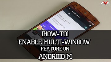 [ How-To ] Enable Multi-Window feature on Android M (Noob Friendly)