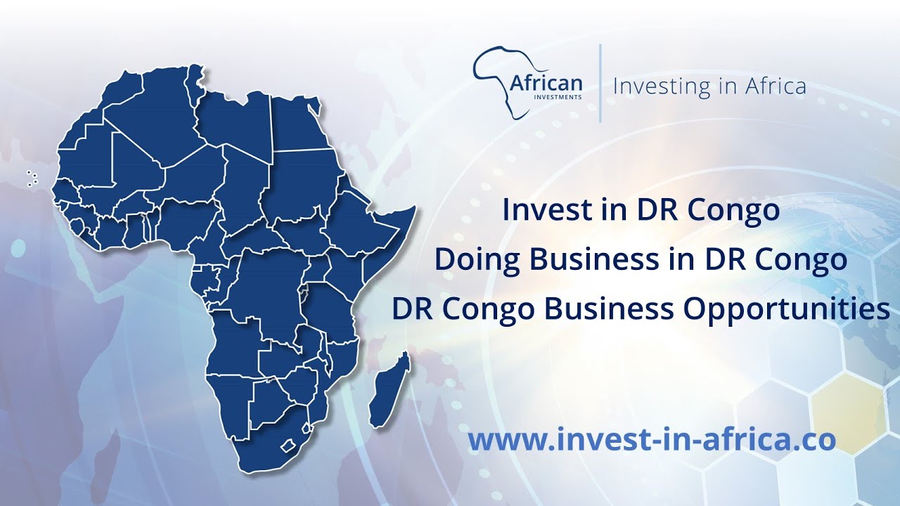Invest in Democratic Republic of the Congo Do Business and Get