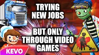 Trying new jobs but only through video games