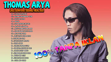 [100% TANPA IKLAN] - Thomas Arya Full Album 2020 - 2021 || Lagu Slow Rock Terbaru Viral 2021