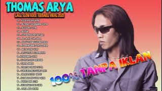 [100% TANPA IKLAN] - Thomas Arya Full Album 2020 - 2021 || Lagu Slow Rock Terbaru Viral 2021