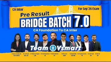🔥Day 00: Intro of Pre Result Bridge Batch 7.0 | Bridge gap CA Foundation to CA Inter Basics | Vsmart