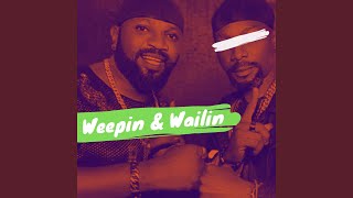 Weepin & Wailin