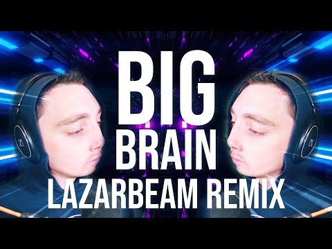 BIG BRAIN (LazarBeam Remix) | Song by Endigo