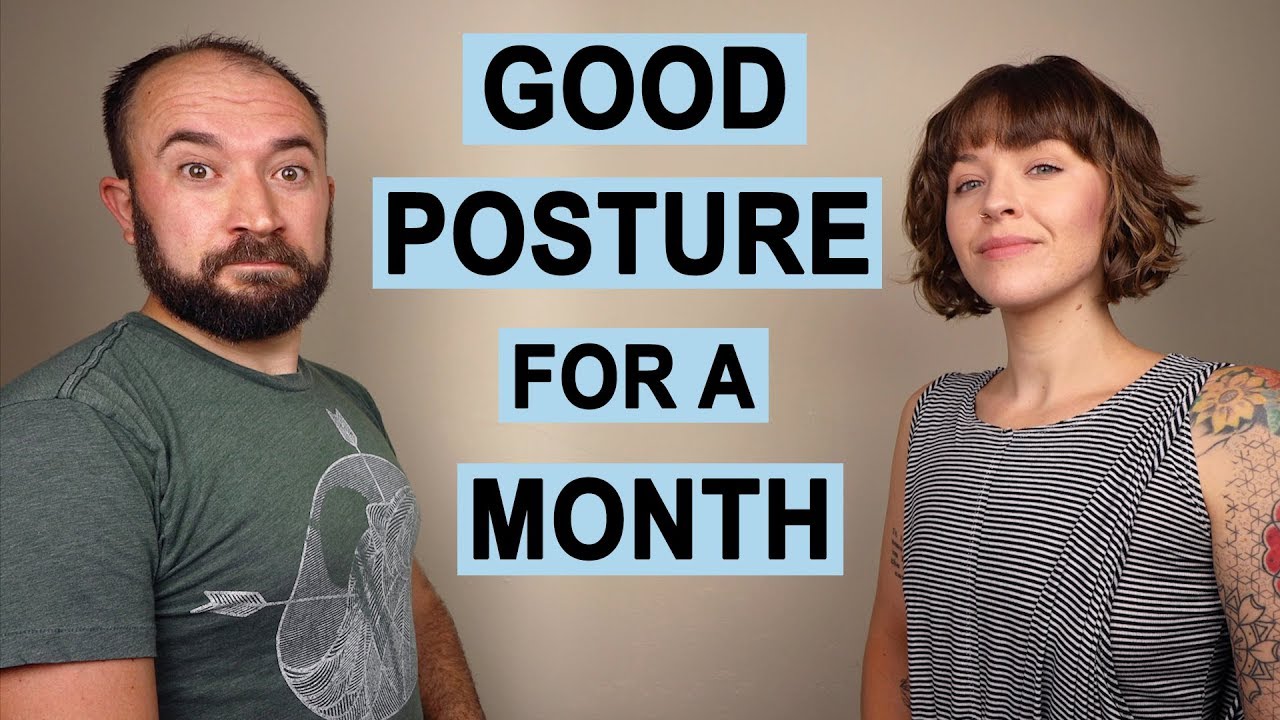 Maintaining Good Posture for a Month. Here's What We Learned. - YouTube