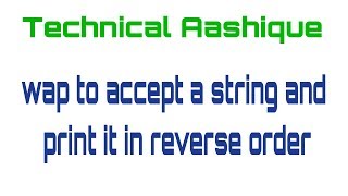 41.wap to accept a string and  print it in reverse order