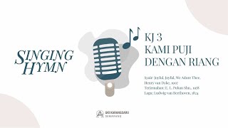KJ 3 | Kami Puji Dengan Riang | SINGING HYMN