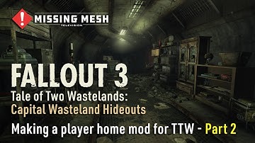 Fallout 3 (TTW/FNV) Modding | Making a player home mod | Capital Wasteland Hideouts | Part 2