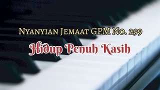 Musik Pengiring - Nyanyian Jemaat GPM No. 299 - HIDUP PENUH KASIH