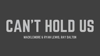 Macklemore & Ryan Lewis - Can't Hold Us (feat. Ray Dalton) (Lyrics)