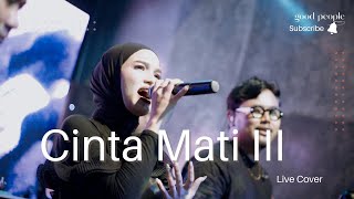 Cinta Mati III - Mulan Jameela Live Cover | Good People Music