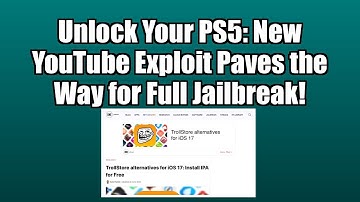 Unlock Your PS5: New YouTube Exploit Paves the Way for Full Jailbreak!