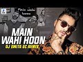 Main Wahi Hoon (Remix) | DJ Smita GC | RAFTAAR feat. KARMA | The School Song