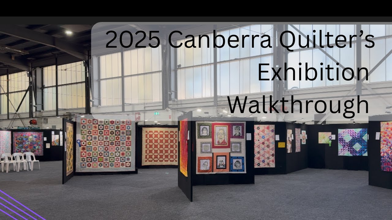 2025 Canberra Quilter's Exhibition