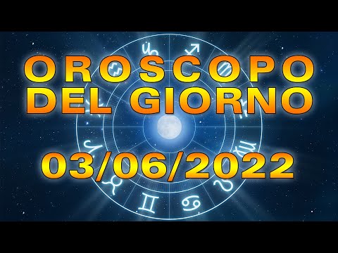 Oroscopo del Giorno Venerdì 3 Giugno 2022!