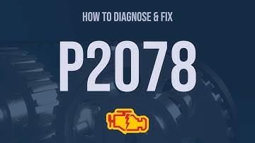How to Diagnose and Fix P2078 Engine Code - OBD II Trouble Code Explain