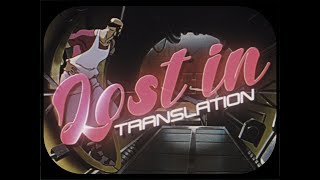 Logic - Lost In Translation (Official AMV)